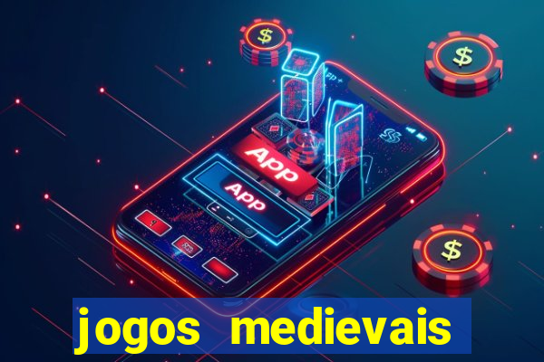 jogos medievais para celular